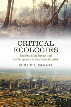 Paperback Critical Ecologies: The Frankfurt School and Contemporary Environmental Crises Book