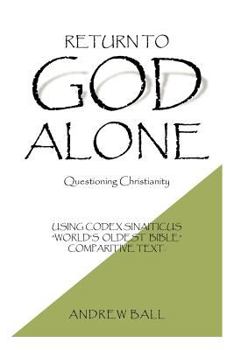 Paperback Return to God Alone: Questioning Christianity Book