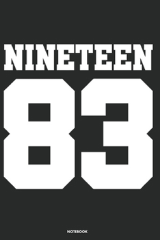 Nineteen 83 Notebook: Journal blank lined | 120 pages in 6x9" inches | Perfect for all persons which are born in 1983