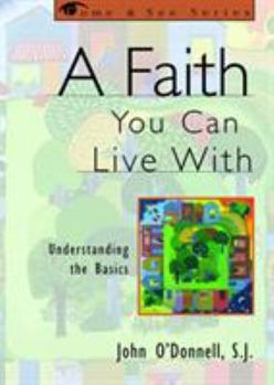 Paperback A Faith You Can Live With: Understanding the Basics Book