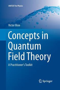 Paperback Concepts in Quantum Field Theory: A Practitioner's Toolkit Book