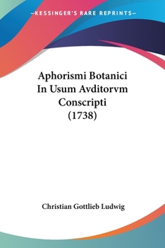 Paperback Aphorismi Botanici In Usum Avditorvm Conscripti (1738) Book