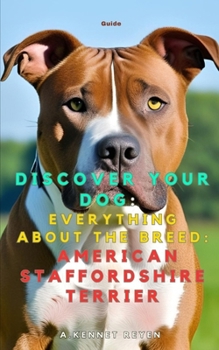 Discover your dog: Everything about the breed: American Staffordshire Terrier