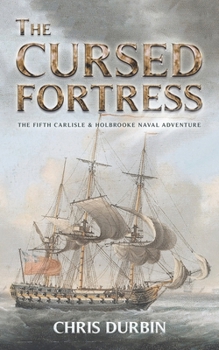 Paperback The Cursed Fortress: The Fifth Carlisle & Holbrooke Naval Adventure Book