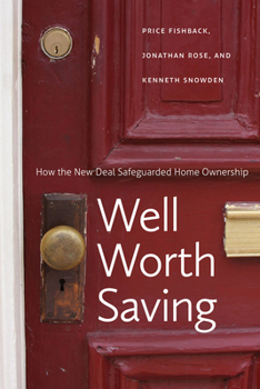 Hardcover Well Worth Saving: How the New Deal Safeguarded Home Ownership Book