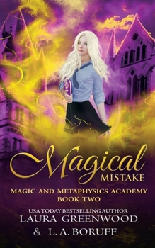 Magical Mistake (Magic And Metaphysics Academy) - Book #2 of the Magic and Metaphysics Academy