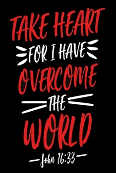 Take heart for i have overcome the world: Dot Grid 6x9 Dotted Bullet Journal and Notebook 120 Pages evangelics, katholics and other believer