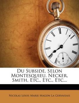 Paperback Du Subside, Selon Montesquieu, Necker, Smith, Etc., Etc., Etc... [French] Book