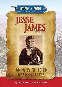 Jesse James, Wanted Dead or Alive - Book  of the Outlaws and Lawmen of the Wild West, Revised Edition