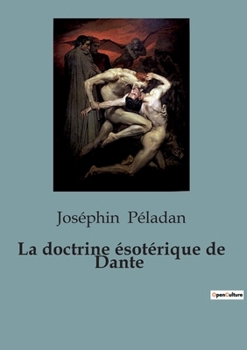 La doctrine ésotérique de Dante (French Edition)
