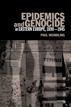 Hardcover Epidemics and Genocide in Eastern Europe, 1890-1945 Book