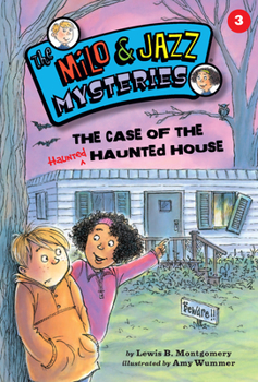 The Case of the Haunted Haunted House (Milo and Jazz Mysteries) - Book #3 of the Milo & Jazz Mysteries