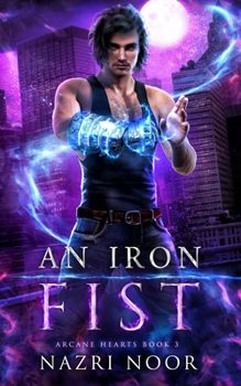 An Iron Fist - Book #3 of the Arcane Hearts