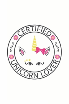 Certified Unicorn Lover: unicorn journal, unicorn notebook, unicorn journal amazon, unicorn journal with lock, unicorn journal for girls, unicorn ... of activity , unicorn journal sketchbook