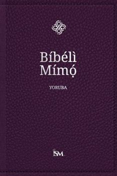 Hardcover The Holy Bible in Yoruba – Bibeli Mím?´ [Yoruba] Book