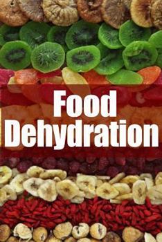 Paperback Food Dehydration - The Ultimate Recipe Guide Book