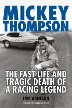 Paperback Mickey Thompson: The Fast Life and Tragic Death of a Racing Legend Book