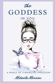 Paperback The Goddess In You: A Bible Of Financial Freedom Book