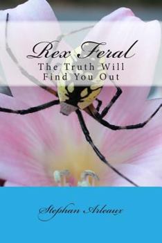 Paperback Rex Feral: The Truth Will Find You Out Book