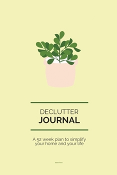 Paperback Declutter Journal: A 52 week plan to simplify your home and your life Book