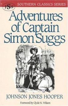 Some Adventures of Captain Simon Suggs, Late of the Tallapoosa Volunteers - Book  of the Library Alabama Classics