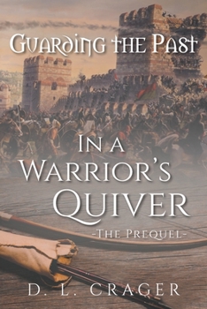 Paperback In a Warrior's Quiver: Guarding the Past: The Prequel Book