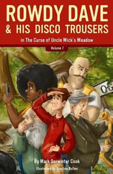 Paperback Rowdy Dave and His Disco Trousers in The Curse of Uncle Mick's Meadow Book