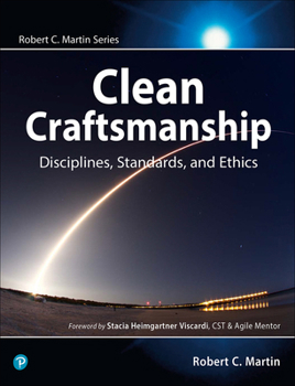 Clean Craftsmanship: Programming with Pride - Book  of the Robert C. Martin Series