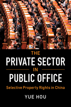 Paperback The Private Sector in Public Office: Selective Property Rights in China Book