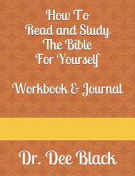 Paperback How to Read and Study the Bible For Yourself: Workbook & Journal Book