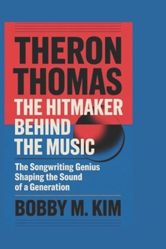 Theron Thomas: The Hitmaker Behind the Music: The Songwriting Genius Shaping the Sound of a Generation