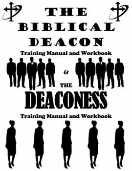 Spiral-bound THE BIBLICAL DEACON & THE DEACONESS TRAINING MANUALS AND WORKBOOKS Book