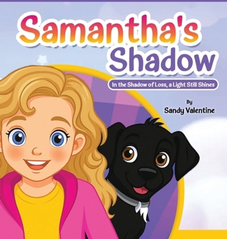 Hardcover Samantha's Shadow: In the Shadow of Loss, a Light Still Shines Book