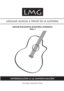 Paperback Lenguaje musical a través de la guitarra (Volumen I): Introducción a la improvisación [Spanish] Book
