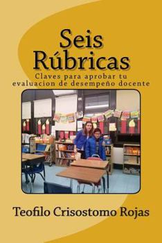 Paperback Seis Rúbricas: Claves para aprobar tu evaluación de desempeño docente [Spanish] Book