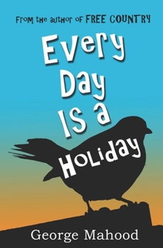 Every Day is a Holiday - Book #1 of the Every Day Is a Holiday