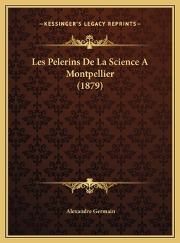 Les Pelerins De La Science A Montpellier (1879)