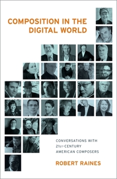 Hardcover Composition in the Digital World: Conversations with 21st Century American Composers Book