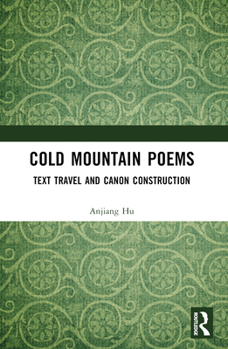 Paperback Cold Mountain Poems: Text Travel and Canon Construction Book