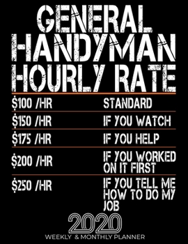 Paperback Funny General Handyman Hourly Rate Gift 2020 Planner: High Performance Weekly Monthly Planner To Track Your Progress.Funny Gift For General Handyman - Book