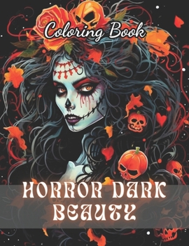 Paperback Horror Dark Beauty Coloring Book for Adult: High Quality +100 Beautiful Designs Book