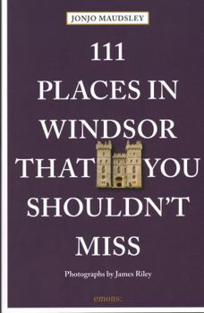 Paperback 111 Places in Windsor That You Shouldn't Miss Book