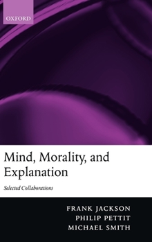Hardcover Mind, Morality, and Explanation: Selected Collaborations Book