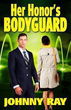 Her Honor's Bodyguard - Book #1 of the Bodyguard Romance