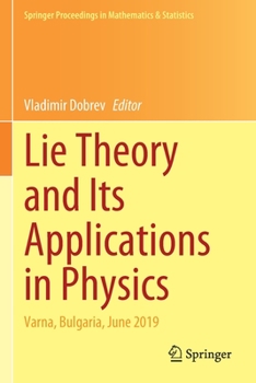 Paperback Lie Theory and Its Applications in Physics: Varna, Bulgaria, June 2019 Book