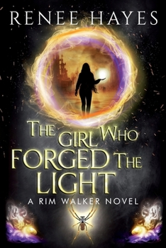 Paperback The Girl Who Forged the Light: Book 3 - Publishers Weekly Editor's Pick Finale Book