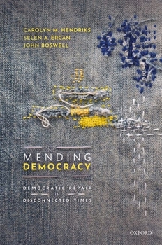 Hardcover Mending Democracy: Democratic Repair in Disconnected Times Book