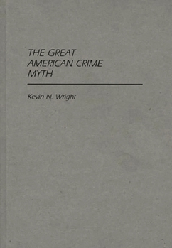 Hardcover The Great American Crime Myth Book