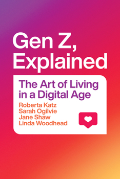 Paperback Gen Z, Explained: The Art of Living in a Digital Age Book