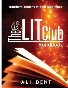 Paperback The LITClub Handbook (Making Book Lovers Out of Nonreaders): Transforming Reading Into An Experience Book